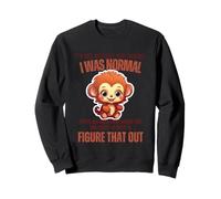 It is Not My Fault You Thought I Was Normal ; Funny Monkey Sweatshirt