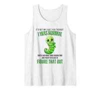 It is Not My Fault You Thought I Was Normal ; Funny Worm poules Débardeur