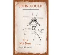 It is Not Now John Gould (Auteur)