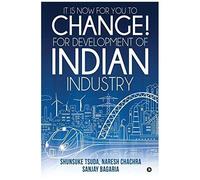 It Is Now For You To Change! For Development Of Indian Industry