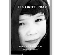 It is Ok to Pray: A Children’s Christian book for those who ever wondered.