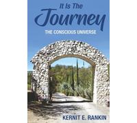 It is the Journey: The Conscious Universe