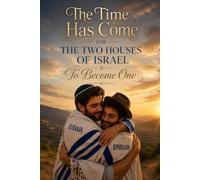 It is time for The Two Houses of Israel to become one