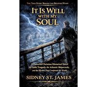 It Is Well With My Soul: A Christian Novel of Faith, Loss, and Grace When Healing Feels Impossible