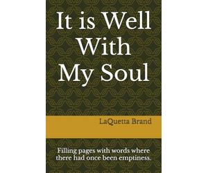 It is Well With My Soul: Filling pages with words where there had once been emptiness.