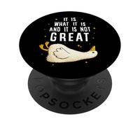 It is What it is and it is Not Great Funny Silly Goose Meme PopSockets PopGrip Adhésif