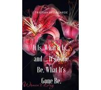 It Is. What It Is... And ... It's Gone Be. What It's Gone Be.