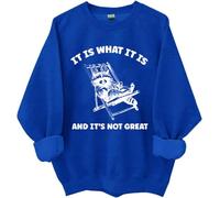 « It Is What It Is And Its Not Great Sweatshirt, It Is What It Is And Its Not Great, Funny Shirts Women Man », Klein Blue, L