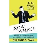 It Is What It Is! Now What?
