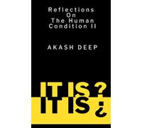 IT IS WHAT IT IS: Reflections On The Human Condition II