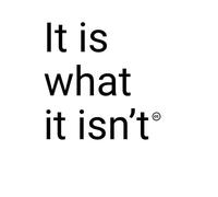 It Is What It Isnt