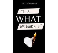 It Is What We Make It - ML Ardalan - ML Ardalan - ebook (ePub) - Livre