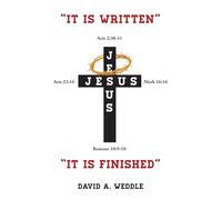 "It Is Written" "It Is Finished"