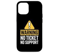 IT Joke Warning No Ticket No Support Help Desk Coque pour iPhone 12/12 Pro