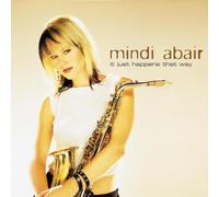 It Just Happens That Way by Mindi Abair [Audio CD] NEUF