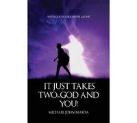 It Just Takes Two - God And You