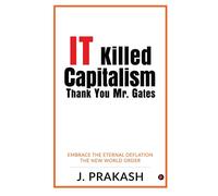 It Killed Capitalism. Thank You Mr. Gates
