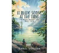 It Made Sense at the Time: I'm Right Behind You 1970-1978