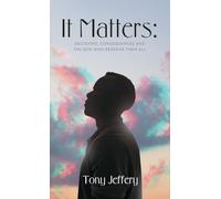 It Matters: Decisions, Consequences and the God Who Redeems Them All