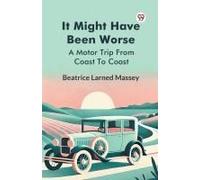 It Might Have Been Worse A Motor Trip From Coast To Coast