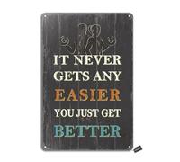 It Never Gets Any Easier You Just Get Better Iron - 20 x 30 cm - Look rétro - Décoration murale pour la maison, la cuisine, la salle de bain, la ferme, le jardin, le garage - Décoration murale