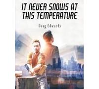 It Never Snows At This Temperature