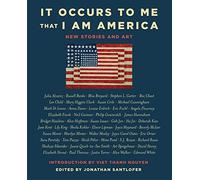 It Occurs to Me That I Am America: New Stories and Art