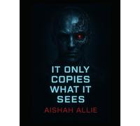 It Only Copies What it Sees: “When Technology Learns Too Much”