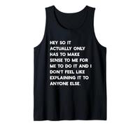 It Only Has to Make Sense to Me - Viral Quote 365 Buttons Débardeur