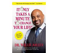 It Only Takes a Minute to Change Your Life How to Make Every Moment Count - Dr. Willie Jolley - Sound Wisdom - ebook (ePub) - Livre
