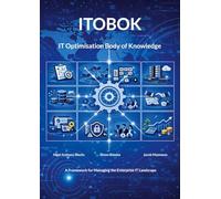 IT Optimisation Body of Knowledge (ITOBOK): A Framework for Managing Complexity and Optimising Enterprise IT