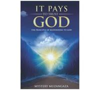 It Pays To Trust God: The Principle Of Responding To God