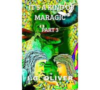 IT’S A KIND OF MARAGIC: Part 3