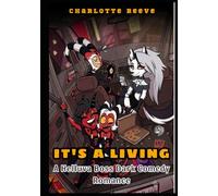 It’s A Living: A Helluva Boss Dark Comedy Romance