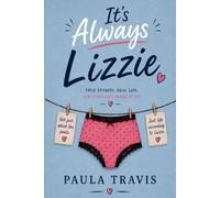 It’s Always Lizzie: Because if something is going to go wrong… it usually involves Lizzie.