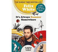 It’s Always Summer Somewhere: A Matter of Life and Cricket