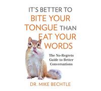 It’s Better to Bite Your Tongue Than Eat Your Words