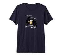 It’s Fine I’m Fine Everything is Fine Corbeau Sarcastique T-Shirt Haut de Gamme