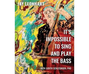 It’s Impossible to Sing and Play the Bass: Life and Lyrics