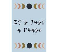 It’s Just a Phase Journal