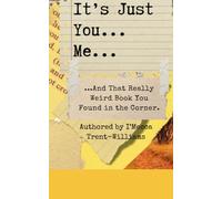 It’s Just Me, You… and That Really Weird Book You Found in the Corner
