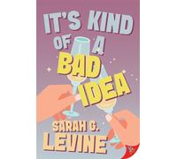 It’s Kind of a Bad Idea - Sarah G. Levine - Bold Strokes Books, Inc. - ebook (ePub) - Livre