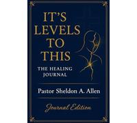 It’s Levels to This: The Journal A Step-by-Step Reflective Journal for Healing from Church Hurt