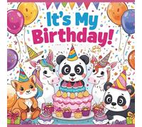 It’s My Birthday! A Fun Coloring Journey with Cakes, Balloons & Animals: 25 Perfect Designs for Birthday Fun and Everyday Relaxation