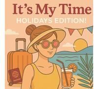 It’s My Time - Holidays Edition: Coloriage détente & style Spécial vacances
