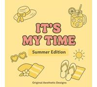 It’s My Time - Summer Edition: Relaxing & Stylish Coloring - Holiday Edition