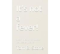 It’s not a fever!: A compilation of Doctor pet peeve poems
