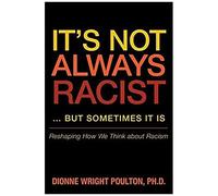 It S Not Always Racist But Sometimes It Is
