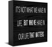 It 'S Not What We Have In Life. But Who We Have In Our Life That Matters Décoration d'intérieur rustique Idée cadeau en bois Panneau de bureau Étagère Décorations de chambre de ferme 12,7 x 12,7 cm