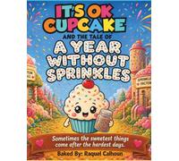 It’s Ok Cupcake and the Tale of A Year Without Sprinkles
